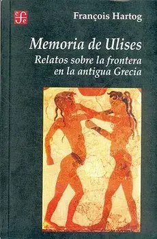 Memoria de Ulises: Relatos Sobre la Frontera en la Antigua Grecia, Paperback/Francois Hartog