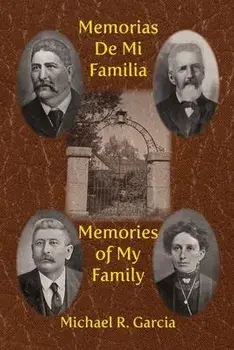 Memorias De Mi Familia: Memories of My Family, Paperback/Michael R. Garcia