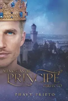 Memorias del Prncipe Perfecto, Paperback/Phavy Prieto