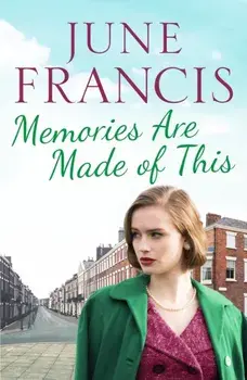 Memories Are Made of This. A tale of love and heartache in 1950s Liverpool, Paperback/June Francis