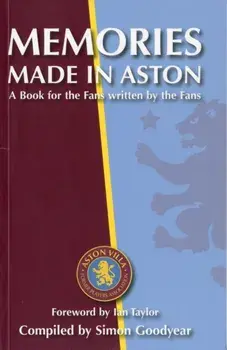 Memories Made in Aston. A Book for the Fans Written by the Fans, Paperback/***
