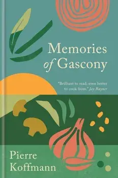 Memories of Gascony, Hardback/Pierre Koffmann