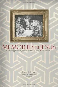 Memories of Jesus: A Critical Appraisal of James D. G. Dunn's Jesus Remembered, Paperback/Robert B. Stewart