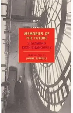 Memories Of The Future - Sigizmund Krzhizhanovsky