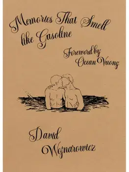 Memories That Smell like Gasoline, Paperback/David Wojnarowicz
