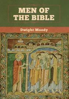 Men of the Bible, Hardcover/Dwight Moody
