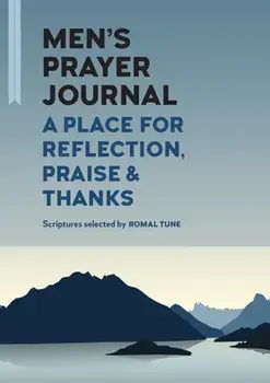 Men's Prayer Journal: A Place for Reflection, Praise, & Thanks, Paperback/Romal Tune