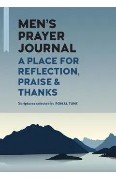 Men's Prayer Journal: A Place for Reflection, Praise, & Thanks - Romal Tune