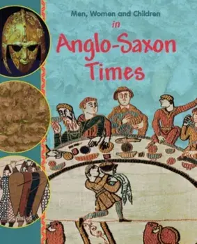Men, Women and Children: In Anglo Saxon Times, Paperback/Jane Bingham