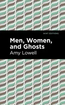 Men, Women and Ghosts, Paperback/Amy Lowell