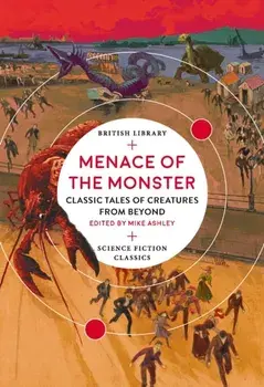 Menace of the Monster. Classic Tales of Creatures from Beyond, Paperback/***