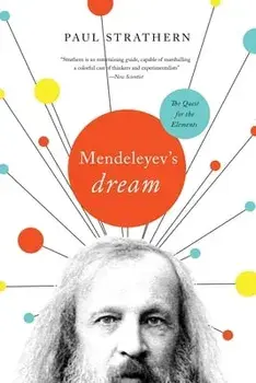 Mendeleyev's Dream: The Quest for the Elements, Hardcover/Paul Strathern
