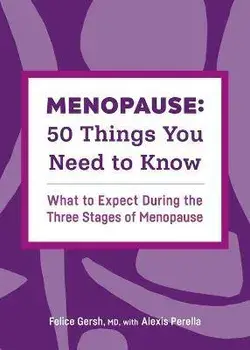 Menopause: 50 Things You Need to Know: What to Expect During the Three Stages of Menopause, Paperback/Felice Gersh