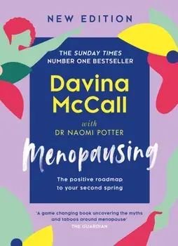 Menopausing. New Edition: the Positive Roadmap to Your Second Spring, Hardback/Dr. Naomi Potter