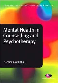 Mental Health in Counselling and Psychotherapy, Paperback/Norman Claringbull