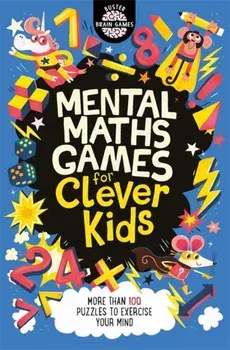 Mental Maths Games for Clever Kids, Paperback/Chris Dickason