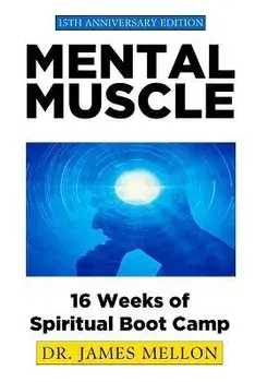 Mental Muscle: 16 Weeks of Spiritual Boot Camp, Paperback/James J. Mellon