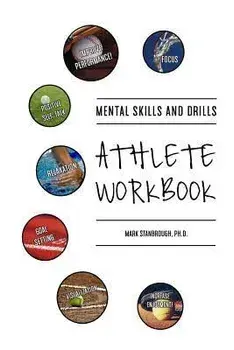 Mental Skills and Drills Athlete Workbook, Paperback/Dr Mark Stanbrough