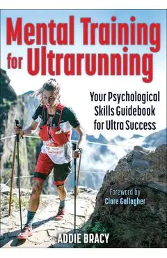 Mental Training for Ultrarunning - Addie J. Bracy