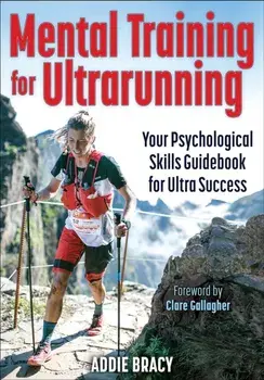 Mental Training for Ultrarunning, Paperback/Addie J. Bracy