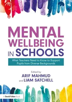 Mental Wellbeing in Schools. What Teachers Need to Know to Support Pupils from Diverse Backgrounds, Paperback/***