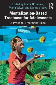 Mentalization-Based Treatment for Adolescents. A Practical Treatment Guide, Paperback/***