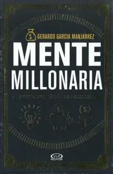 Mente Millonaria, Paperback/Gerardo Garcia Manjarrez