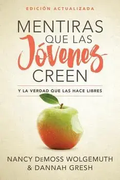 Mentiras Que Las Jóvenes Creen, Edición Revisada: Y La Verdad Que Las Hace Libres, Paperback/Nancy DeMoss Wolgemuth