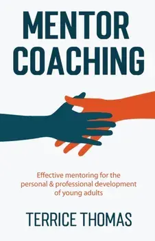 Mentor Coaching, Paperback/Terrice Thomas