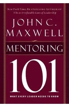 Mentoring 101 - John C. Maxwell