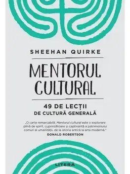 Mentorul cultural. 49 de lectii de cultura generala/Sheehan Quirke