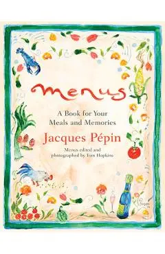 Menus: A Book for Your Meals and Memories - Jacques P�pin