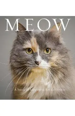 Meow: A Book of Happiness for Cat Lovers - Anouska Jones