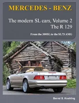 Mercedes-Benz, the Modern SL Cars, the R129: From the 300sl to the Sl73 AMG, Paperback/Bernd S. Koehling
