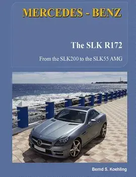 Mercedes-Benz, the Slk Models: The R172, Paperback/Bernd S. Koehling