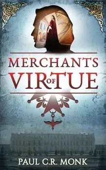 Merchants of Virtue, Paperback/Paul C. R. Monk