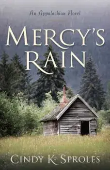 Mercy's Rain: An Appalachian Novel, Paperback/Cindy Sproles