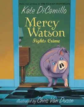 Mercy Watson Fights Crime, Paperback/Kate DiCamillo