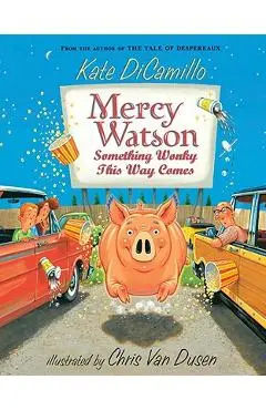 Mercy Watson: Something Wonky This Way Comes - Kate Dicamillo