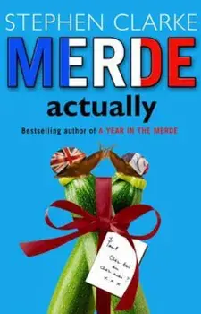 Merde Actually, Paperback/Stephen Clarke