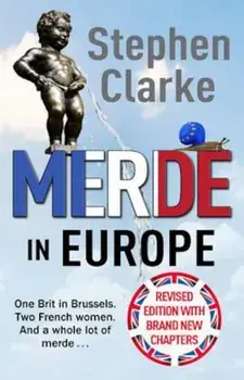 Merde in Europe, Paperback/Stephen Clarke