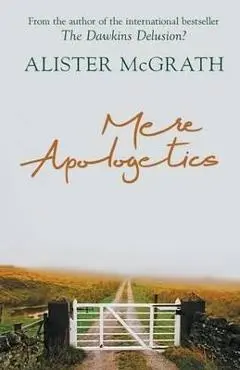 Mere Apologetics - Alister McGrath