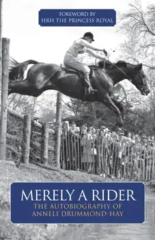 Merely A Rider. The Autobiography of Anneli Drummond-Hay, Paperback/Anneli Drummond-Hay