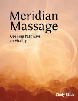 Meridian Massage: Opening Pathways to Vitality, Paperback/Cindy Black