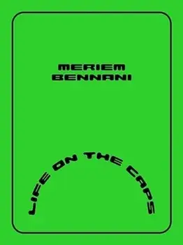 Meriem Bennani - Life on the CAPS, Paperback/Emily Labarge