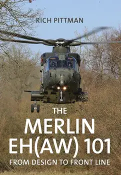 Merlin EH(AW) 101. From Design to Front Line, Paperback/Rich Pittman