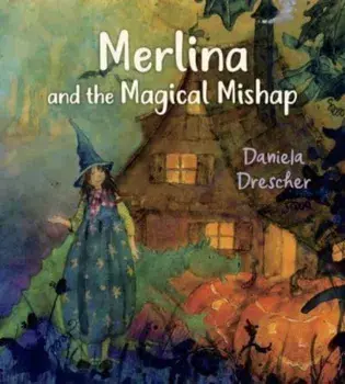 Merlina and the Magical Mishap. 2 Revised edition, Hardback/Daniela Drescher