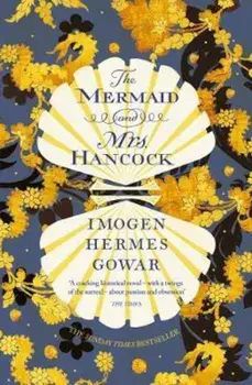 Mermaid and Mrs Hancock, Paperback/Imogen Hermes Gowar