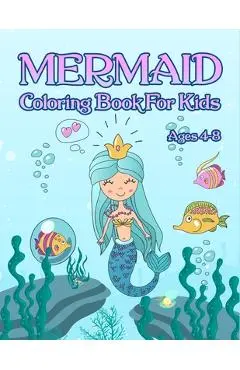 Mermaid Coloring Book: For Kids Ages 4-8: Adorable Cute And Unique Coloring Pages For Girls - Sweetpanda Publishing