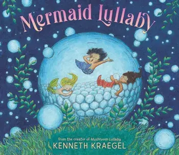 Mermaid Lullaby, Hardback/Kenneth Kraegel